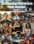 Fascinating Characters: Pulp Humans Volume 2