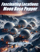 Fascinating Locations: Moon Base Pepper for GURPS Traveller
