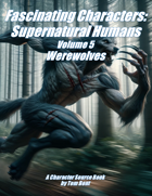 Fascinating Characters: Supernatural Humans Volume 5