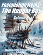 Fascinating Items: The Hangar Bay Volume 2