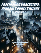 Fascinating Characters: Arkham County Citizens Volume 2