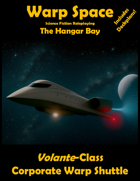 Warp Space: The Hangar Bay Volante-Class Corporate Warp Shuttle