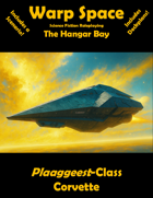 Warp Space: The Hangar Bay Plaaggeest Corvette