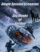 Single Session Scenarios: The Sky Monks of Aerilon