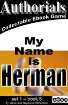 Authorials: My Name is Herman