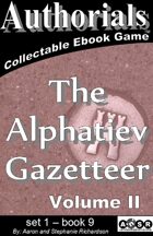 Authorials: The Alphatiev Gazetteer - volume II