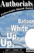 Authorials: Up, Up, White Balloon