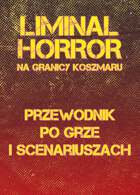 Przewodnik po Limininal Horrorze od Hechołka