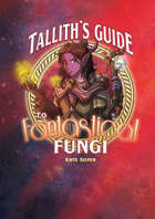 Tallith's Guide To Fantastical Fungi