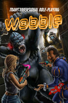 Wobble: Transdimensional Roleplaying