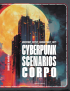 Cyberpunk Scenarios: Corpo [Second Book]