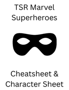 TSR Marvel Superheroes Cheatsheet & Character Sheet