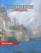 Scholar's Enclave: Setting Guide