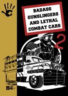 Badass gunslingers and lethal combat cars 2