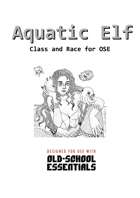 Aquatic Elf - Class and Race for OSE
