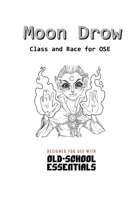 Moon Drow - Class and Race for OSE