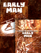 Early Man Core Rules + Early Man: Beyond the Burning Earth