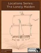 Locations Series 1: The Lonely Maiden
