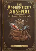 The Apprentice’s Arsenal: 100+ Makeshift Magic Items for 5E
