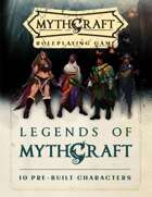 Legends of MythCraft - Prebuilt Character Guide