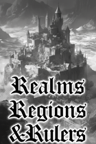 Realms, Regions & Rulers