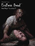 Dead Reign® Sourcebook 3: Endless Dead™