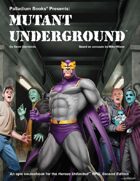 Mutant Underground™ for Heroes Unlimited™ 2nd Edition