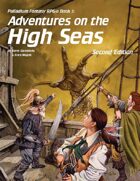 PFRPG 03: Adventures on the High Seas™, for Palladium Fantasy RPG® 2nd Edition