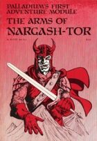 The Arms of Nargash-Tor - 1st Edition Rules