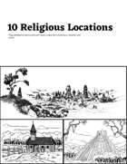 10 Religious Locations - Fully detailed locations with plot hooks, important characters, rewards and more!