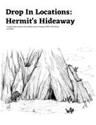 Drop In Locations: Hermit's Hideaway