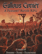 Gallows Corner - A Peasants' Revolt RPG Prerelease Guide
