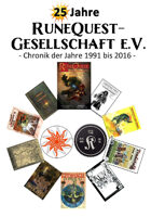 25 Jahre RuneQuest-Gesellschaft e.V - Chronik der Jahre 1991 bis 2016 -