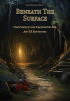 Beneath the Surface: Four Simple Cave Encounters For Any 5E Adventure