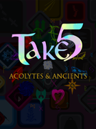 Take5: Acolytes & Ancients [Ver 3.13] Addon