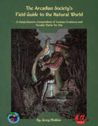 The Arcadian Society's Field Guide to the Natural World (A5e)