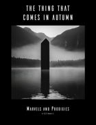 The Thing That Comes In Autumn (Marvels and Prodigies)