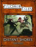 Talomir Tales: Distant Shores Core Rulebook