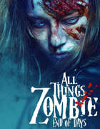 All Things Zombie: End of Days