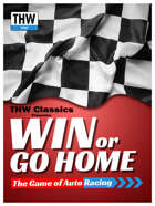 THW Classics Presents:  Win or Go Home! - The Stock Car Racing Game