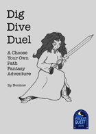 Dig, Dive, Duel - a choose your own path fantasy adventure
