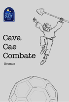 Cava, Cae, Combate