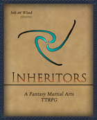 Inheritors - Fantasy Martial Arts TTRPG