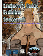 The Engineer's Guide to Building Spacecraft