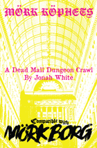 MÖRK KÖPHETS: A Dead Mall Dungeon Crawl