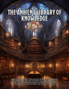 The Ancient Library of Knowledge: A compendium for 5E