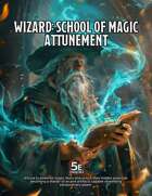 Wizard: School of Magic Attunement for 5E
