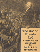 Case Files - The Union Bleeds Red