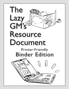 The Lazy GM's Resource Document: Binder Edition