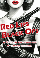 Red Lips Black Ops - A masterless role-playing game of glamorous assassins.